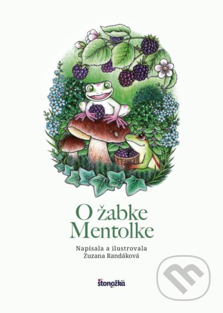 Kniha: O žabke Mentolke (Zuzana Randáková). Stonožka, 2019 Kniha: O žabke Mentolke (Zuzana Randáková). Stonožka, 2019