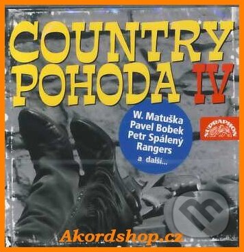 Hudobné CD: Country Pohoda IV (Supraphon). Supraphon, 2003 Hudobné CD: Country Pohoda IV (Supraphon). Supraphon, 2003