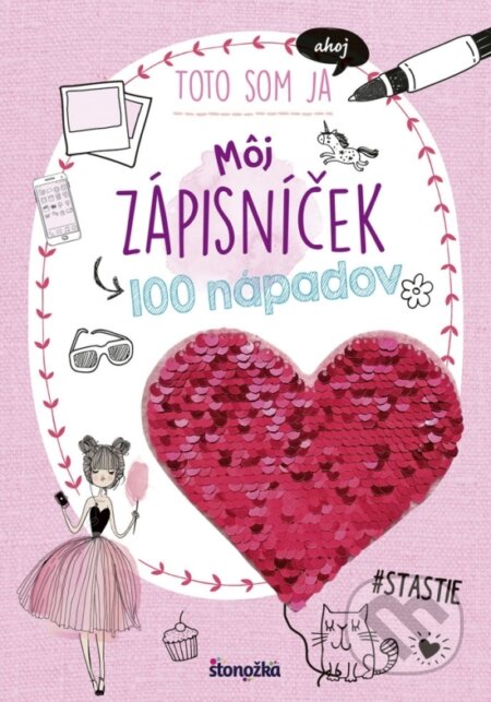 Môj zápisníček - 100 nápadov (Stonožka). Stonožka, 2019 Môj zápisníček - 100 nápadov (Stonožka). Stonožka, 2019