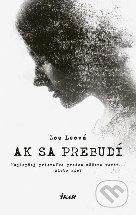 Kniha: Ak sa prebudí (Zoe Le). Ikar, 2019 Kniha: Ak sa prebudí (Zoe Le). Ikar, 2019