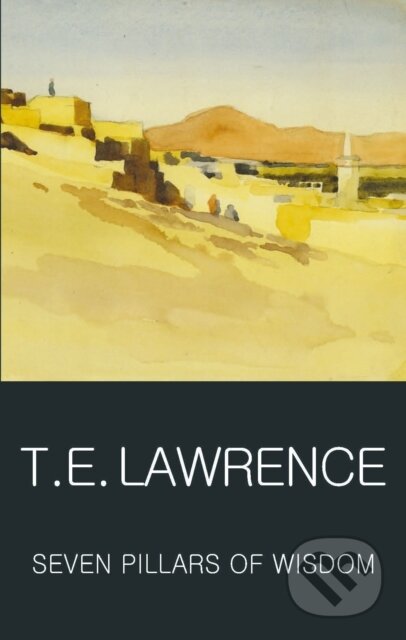 Kniha: Seven Pillars of Wisdom (T.E. Lawrence). Wordsworth, 1997 Kniha: Seven Pillars of Wisdom (T.E. Lawrence). Wordsworth, 1997