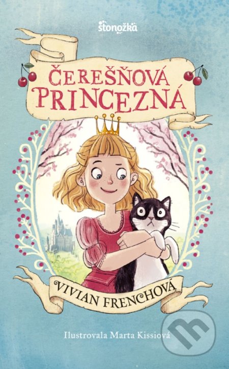 Kniha: Čerešňová princezná (Vivian French). Stonožka, 2019 Kniha: Čerešňová princezná (Vivian French). Stonožka, 2019