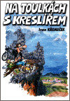 Kniha: Na toulkách s kreslířem (Ivan Křemeček). Ivan Křemeček, 2006 Kniha: Na toulkách s kreslířem (Ivan Křemeček). Ivan Křemeček, 2006