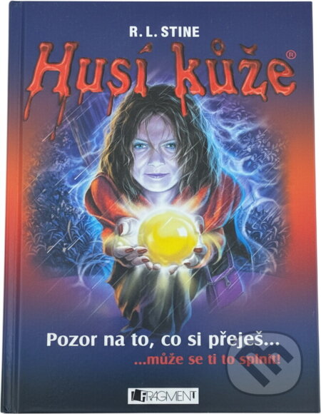 Kniha: Pozor na to, co si přeješ... (R.L. Stine, Robert L. Stine a Robert Lawrence Stine). Fragment, 2007 Kniha: Pozor na to, co si přeješ... (R.L. Stine, Robert L. Stine a Robert Lawrence Stine). Fragment, 2007