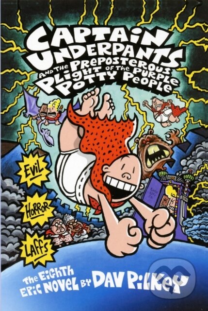 Kniha: Captain Underpants and the Preposterous Plight of the Purple Potty People (Dav Pilkey). Scholastic, 2008 Kniha: Captain Underpants and the Preposterous Plight of the Purple Potty People (Dav Pilkey). Scholastic, 2008