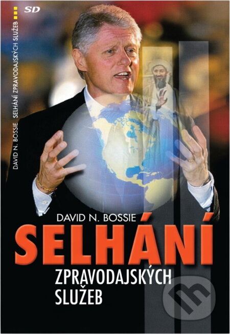 Kniha: Selhání zpravodajských služeb (David N. Bossie). , 2006 Kniha: Selhání zpravodajských služeb (David N. Bossie). , 2006