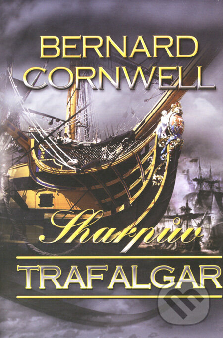 Kniha: Sharpův Trafalgar (Bernard Cornwell), 2008 Kniha: Sharpův Trafalgar (Bernard Cornwell), 2008
