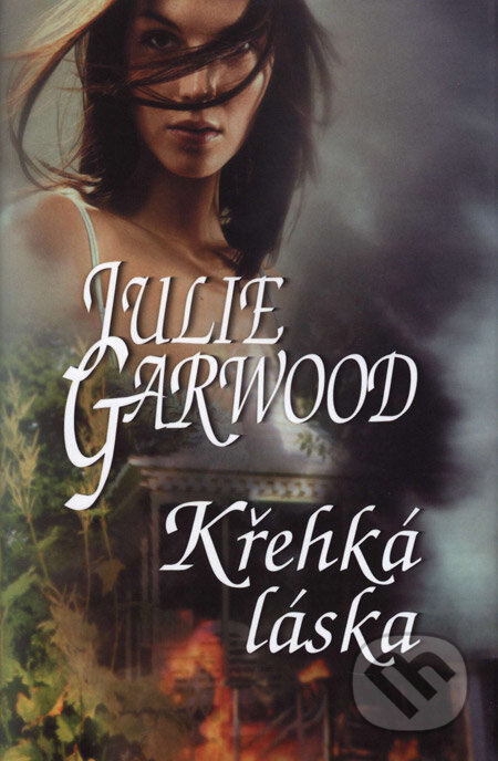 Kniha: Křehká láska (Julie Garwood). OLDAG, 2006 Kniha: Křehká láska (Julie Garwood). OLDAG, 2006