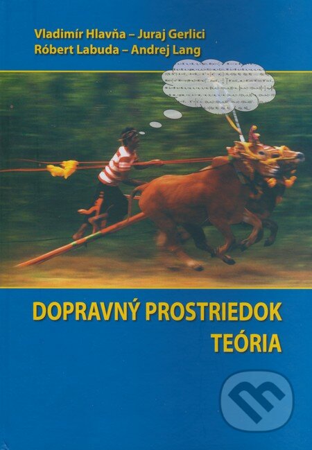 Kniha: Dopravný prostriedok (Andrej Lang, Juraj Gerlici, Róbert Labuda a Vladimír Hlavňa). Žilinská univerzita, 2006 Kniha: Dopravný prostriedok (Andrej Lang, Juraj Gerlici, Róbert Labuda a Vladimír Hlavňa). Žilinská univerzita, 2006