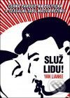 Kniha: Služ lidu! (Yan Lianke). BB/art, 2008 Kniha: Služ lidu! (Yan Lianke). BB/art, 2008