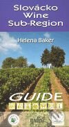 Kniha: Slovácko Wine Sub-Region (Helena Baker). Radix, 2008 Kniha: Slovácko Wine Sub-Region (Helena Baker). Radix, 2008