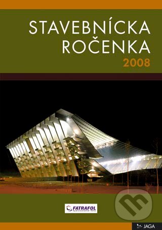 Kniha: Stavebnícka ročenka 2008 (Jaga group). Jaga group, 2008 Kniha: Stavebnícka ročenka 2008 (Jaga group). Jaga group, 2008