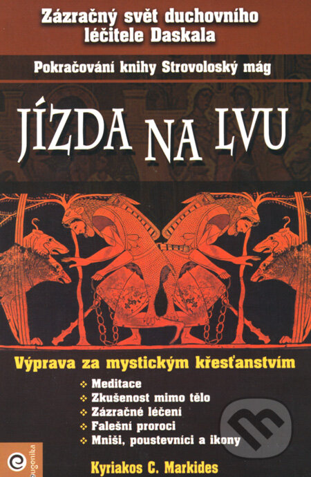 Kniha: Jízda na lvu (Kyriacos C. Markides). Eugenika, 2008 Kniha: Jízda na lvu (Kyriacos C. Markides). Eugenika, 2008
