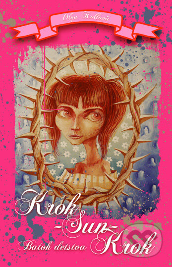 Kniha: Krok-Sun-Krok (Oľga Kollová). L.C.A., 2008 Kniha: Krok-Sun-Krok (Oľga Kollová). L.C.A., 2008