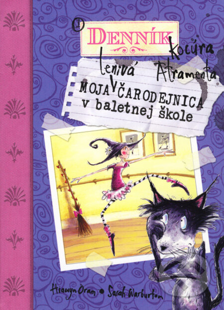 Kniha: Moja lenivá čarodejnica v baletnej škole (Hiawyn Oram a Sarah Warburton). Slovart, 2008 Kniha: Moja lenivá čarodejnica v baletnej škole (Hiawyn Oram a Sarah Warburton). Slovart, 2008