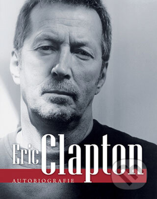 Eric Clapton - Eric Clapton, Nakladatelství Lidové noviny, 2008