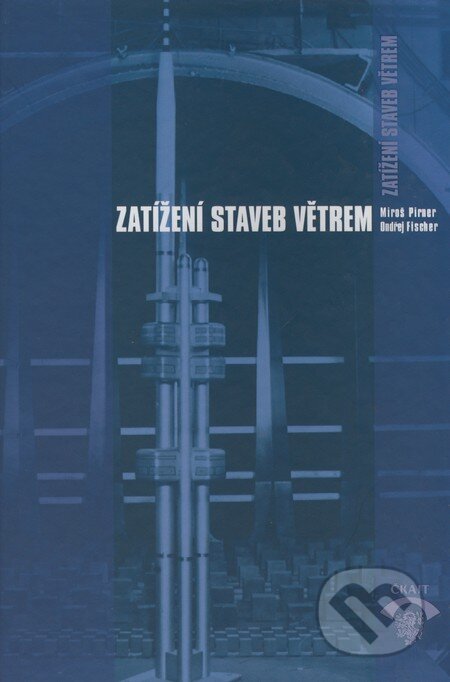 Kniha: Zatížení staveb větrem (Miroš Pirner a Ondřej Fischer). Informační centrum ČKAIT, 2003 Kniha: Zatížení staveb větrem (Miroš Pirner a Ondřej Fischer). Informační centrum ČKAIT, 2003