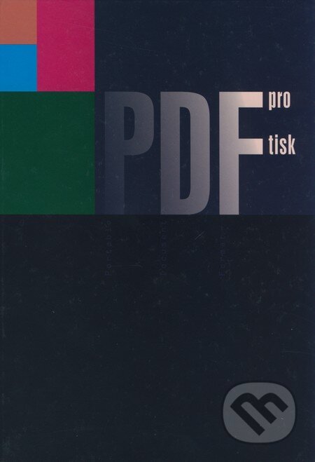 Kniha: PDF pro tisk (Jan Smékal, Kamil Třešňák a Petr Lozan). Grafie CZ, 2007 Kniha: PDF pro tisk (Jan Smékal, Kamil Třešňák a Petr Lozan). Grafie CZ, 2007