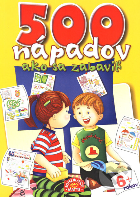 Kniha: 500 nápadov, ako sa zabaviť (Lalit Gupta a kolektív). Matys, 2008 Kniha: 500 nápadov, ako sa zabaviť (Lalit Gupta a kolektív). Matys, 2008