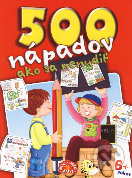 Kniha: 500 nápadov, ako sa nenudiť (Lalit Gupta a kolektív). Matys, 2008 Kniha: 500 nápadov, ako sa nenudiť (Lalit Gupta a kolektív). Matys, 2008