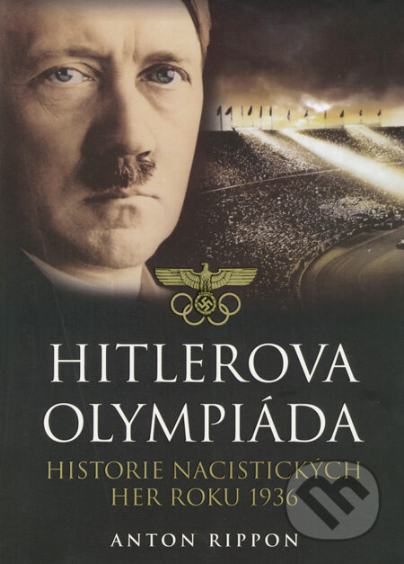 Hitlerova olympiáda - Anton Rippon, BB/art, 2008