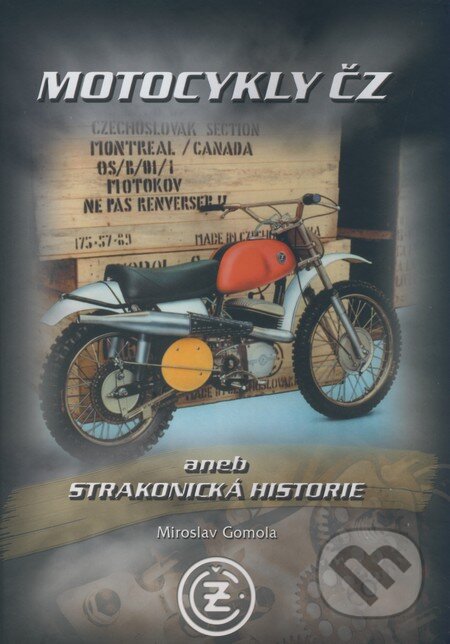 Kniha: Motocykly ČZ (Miroslav Gomola). AGM CZ Kniha: Motocykly ČZ (Miroslav Gomola). AGM CZ