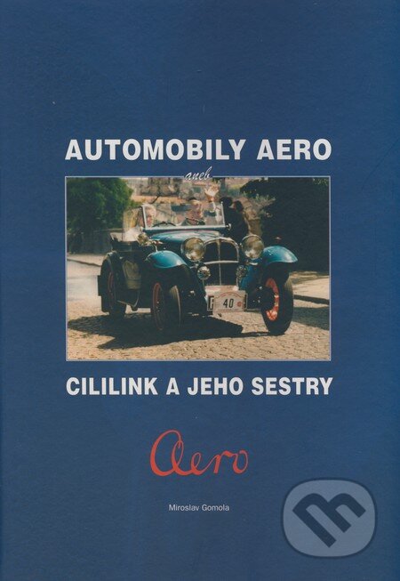 Kniha: Automobily Aero (Miroslav Gomola). AGM CZ Kniha: Automobily Aero (Miroslav Gomola). AGM CZ