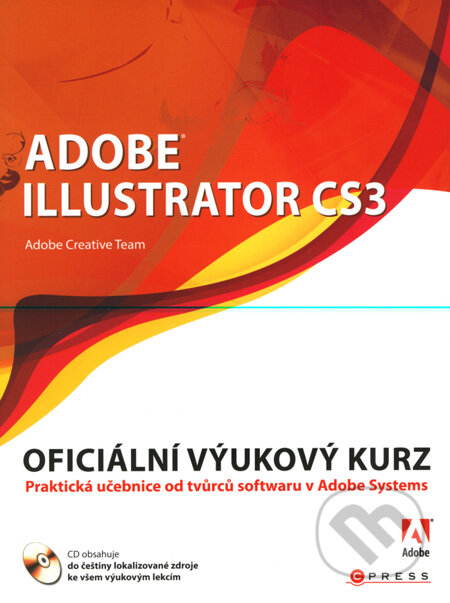 Kniha: Adobe Illustrator CS3 (CPRESS). CPRESS, 2008 Kniha: Adobe Illustrator CS3 (CPRESS). CPRESS, 2008