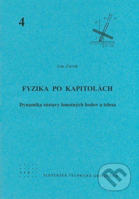 Kniha: Fyzika po kapitolách 4 (Ivan Červeň). STU, 2007 Kniha: Fyzika po kapitolách 4 (Ivan Červeň). STU, 2007
