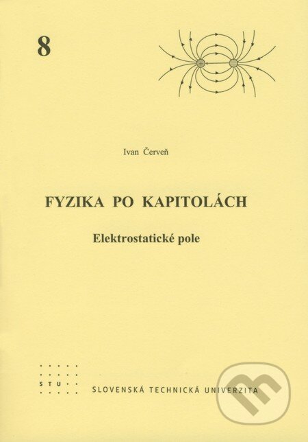 Kniha: Fyzika po kapitolách 8 (Ivan Červeň). STU, 2007 Kniha: Fyzika po kapitolách 8 (Ivan Červeň). STU, 2007