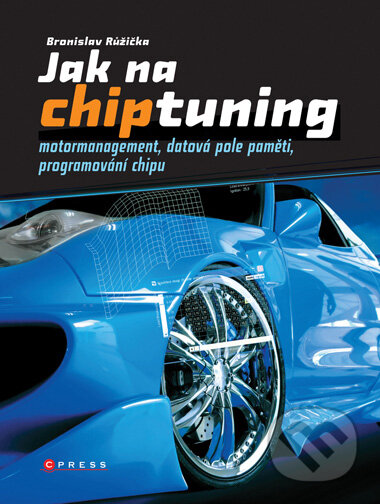 Kniha: Jak na chiptuning (Bronislav Růžička). Computer Press, 2008 Kniha: Jak na chiptuning (Bronislav Růžička). Computer Press, 2008