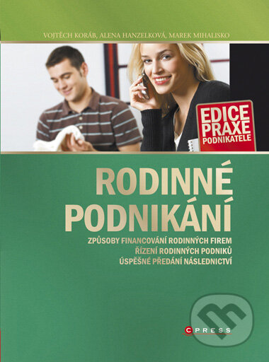 Rodinné podnikání - Vojtěch Koráb, Alena Hanzelková, Marek Mihalisko, Computer Press, 2008
