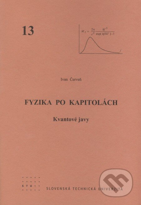 Kniha: Fyzika po kapitolách 13 (Ivan Červeň). STU, 2007 Kniha: Fyzika po kapitolách 13 (Ivan Červeň). STU, 2007