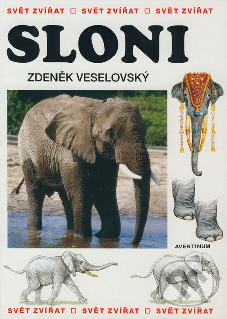 Kniha: Sloni (Zdeněk Veselovský). Aventinum, 2004 Kniha: Sloni (Zdeněk Veselovský). Aventinum, 2004