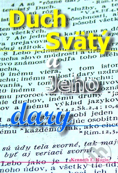 Kniha: Duch Svätý a Jeho dary (Kenneth E. Hagin). KS Humenné, 2008 Kniha: Duch Svätý a Jeho dary (Kenneth E. Hagin). KS Humenné, 2008