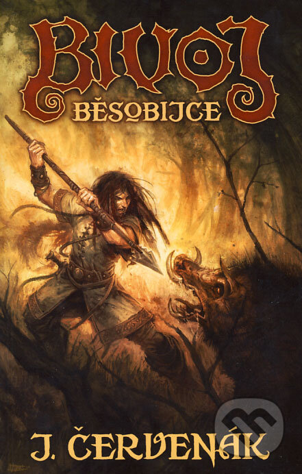 Kniha: Bivoj Běsobijce (Juraj Červenák). Brokilon, 2008 Kniha: Bivoj Běsobijce (Juraj Červenák). Brokilon, 2008