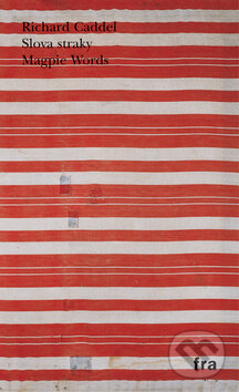 Kniha: Slova Straky/Magpie Words (Richard Caddel). Fra Kniha: Slova Straky/Magpie Words (Richard Caddel). Fra