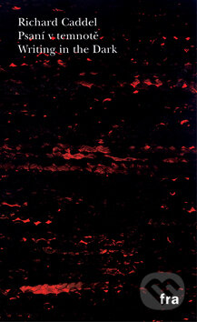 Kniha: Psaní v temnotě/Writing in the Dark (Richard Caddel). Fra Kniha: Psaní v temnotě/Writing in the Dark (Richard Caddel). Fra