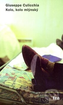 Kniha: Kolo, kolo mlýnský (Giuseppe Culicchia). Fra Kniha: Kolo, kolo mlýnský (Giuseppe Culicchia). Fra
