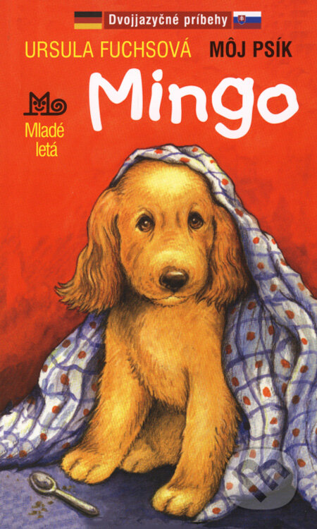 Kniha: Môj psík Mingo (Ursula Fuchsová). Slovenské pedagogické nakladateľstvo - Mladé letá, 2008 Kniha: Môj psík Mingo (Ursula Fuchsová). Slovenské pedagogické nakladateľstvo - Mladé letá, 2008