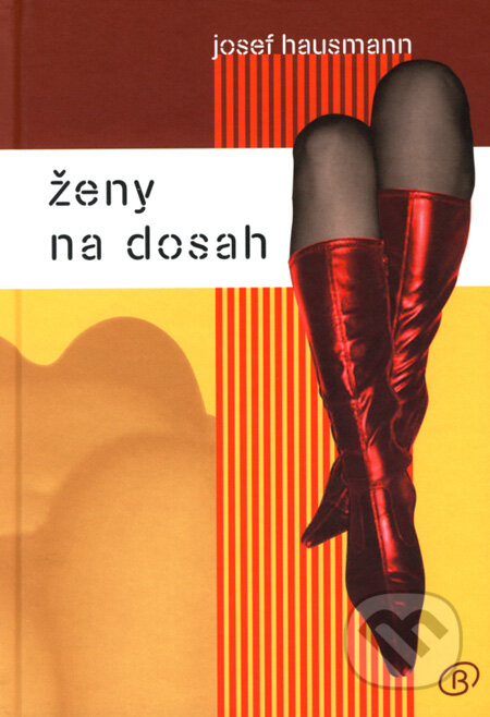 Kniha: Ženy na dosah (Josef Hausmann). Alfa, 2008 Kniha: Ženy na dosah (Josef Hausmann). Alfa, 2008