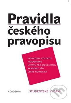 Kniha: Pravidla českého pravopisu (Academia). Academia, 2005 Kniha: Pravidla českého pravopisu (Academia). Academia, 2005