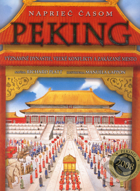 Kniha: Peking (Manuela Cappon a Richard Platt). Eastone Books, 2008 Kniha: Peking (Manuela Cappon a Richard Platt). Eastone Books, 2008