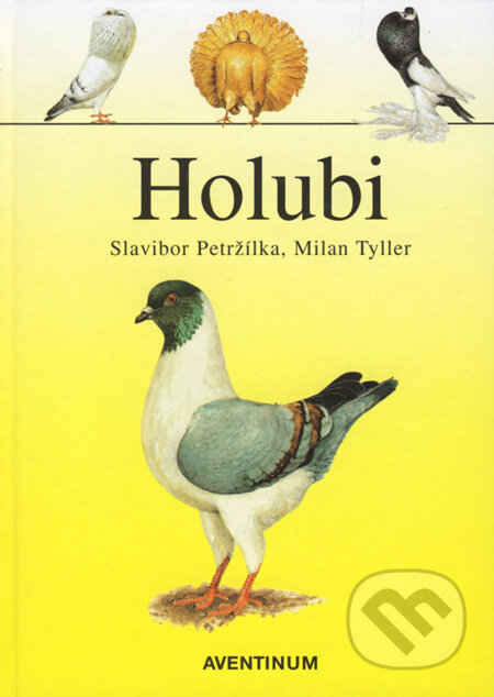 Kniha: Holubi (Milan Tyller a Slavibor Petržílka). Aventinum, 2001 Kniha: Holubi (Milan Tyller a Slavibor Petržílka). Aventinum, 2001