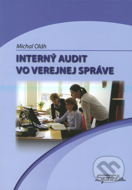 Kniha: Interný audit vo verejnej správe (Michal Oláh). Sprint dva, 2008 Kniha: Interný audit vo verejnej správe (Michal Oláh). Sprint dva, 2008