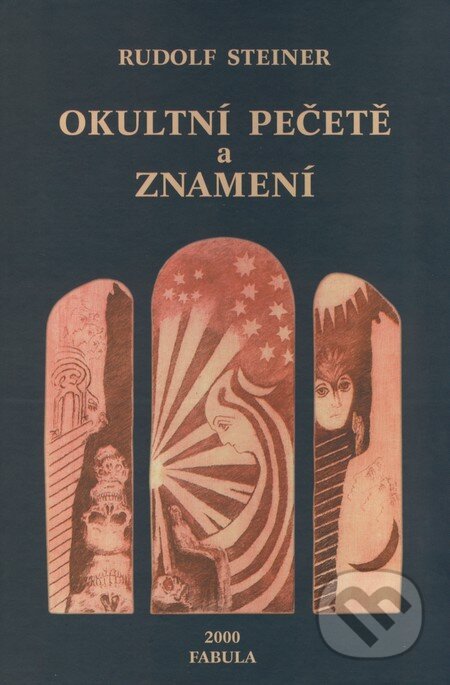 Kniha: Okultní pečetě a znamení (Rudolf Steiner). Fabula, 2000 Kniha: Okultní pečetě a znamení (Rudolf Steiner). Fabula, 2000