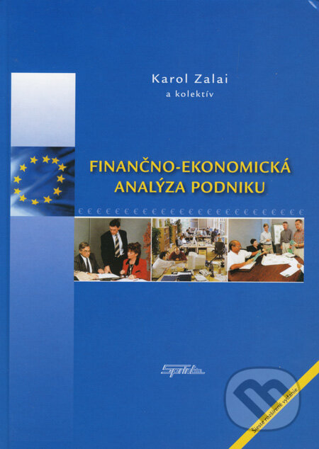 Kniha: Finančno-ekonomická analýza podniku (Karol Zalai a kolektív). SPRINT, 2008 Kniha: Finančno-ekonomická analýza podniku (Karol Zalai a kolektív). SPRINT, 2008