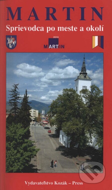 Martin (Augustín Maťovčík a Jaroslav Kozák). Kozák-Press, 2008 Martin (Augustín Maťovčík a Jaroslav Kozák). Kozák-Press, 2008