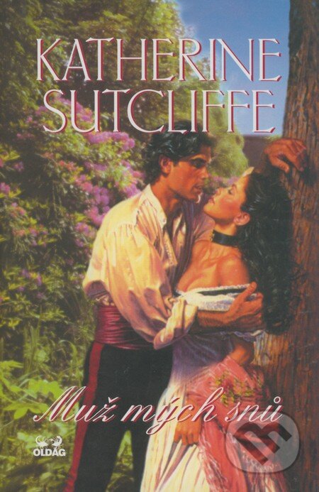 Kniha: Muž mých snů (Katherine Sutcliffe). OLDAG, 2004 Kniha: Muž mých snů (Katherine Sutcliffe). OLDAG, 2004