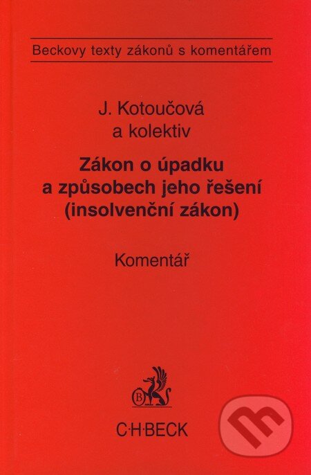 Kniha: Zákon o úpadku a způsobech jeho řešení (insolvenční zákon) (Jiřina Kotoučová a kolektív). C. H. Beck, 2008 Kniha: Zákon o úpadku a způsobech jeho řešení (insolvenční zákon) (Jiřina Kotoučová a kolektív). C. H. Beck, 2008
